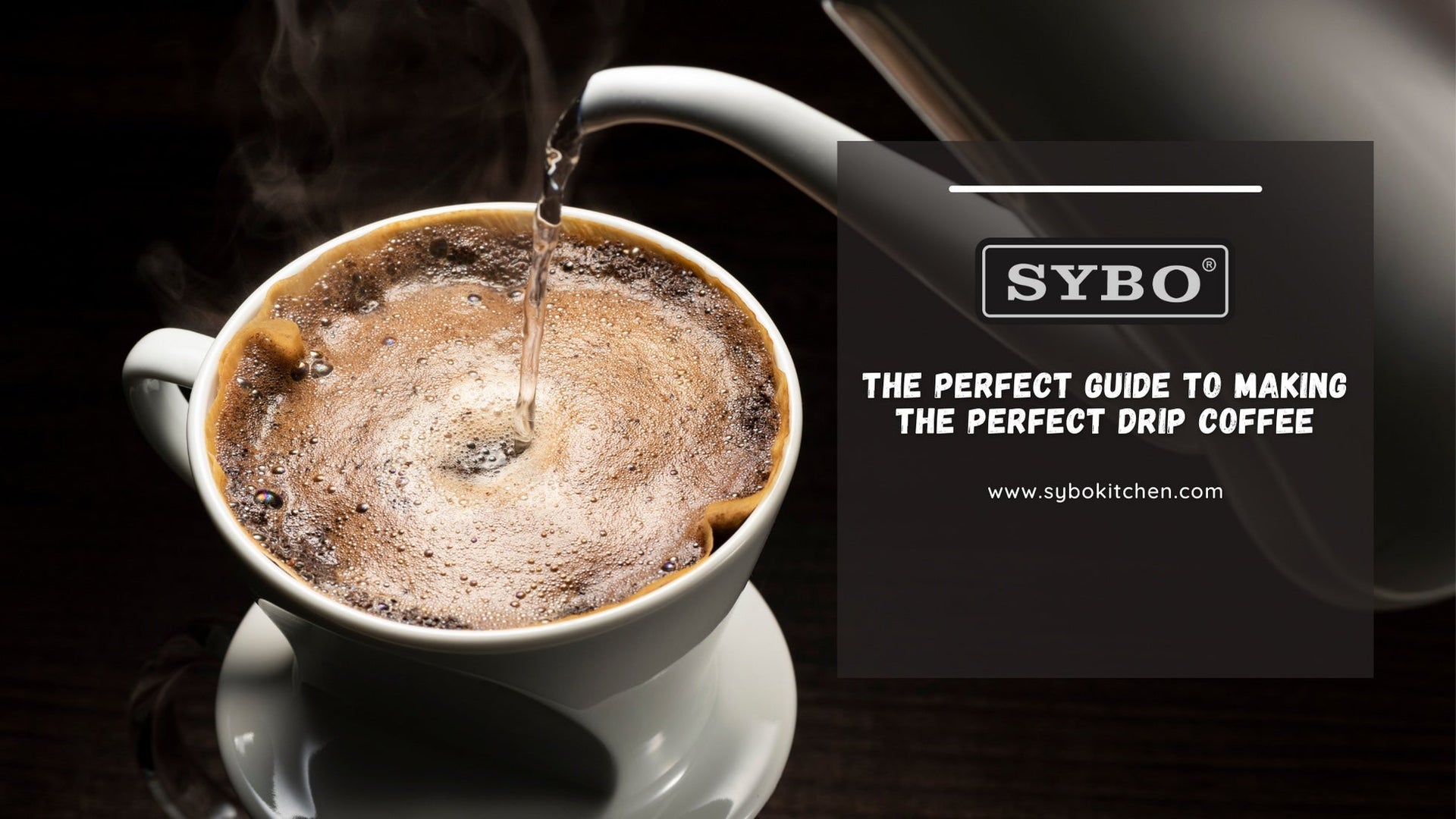 The Perfect Guide to Making the Perfect Drip Coffee
