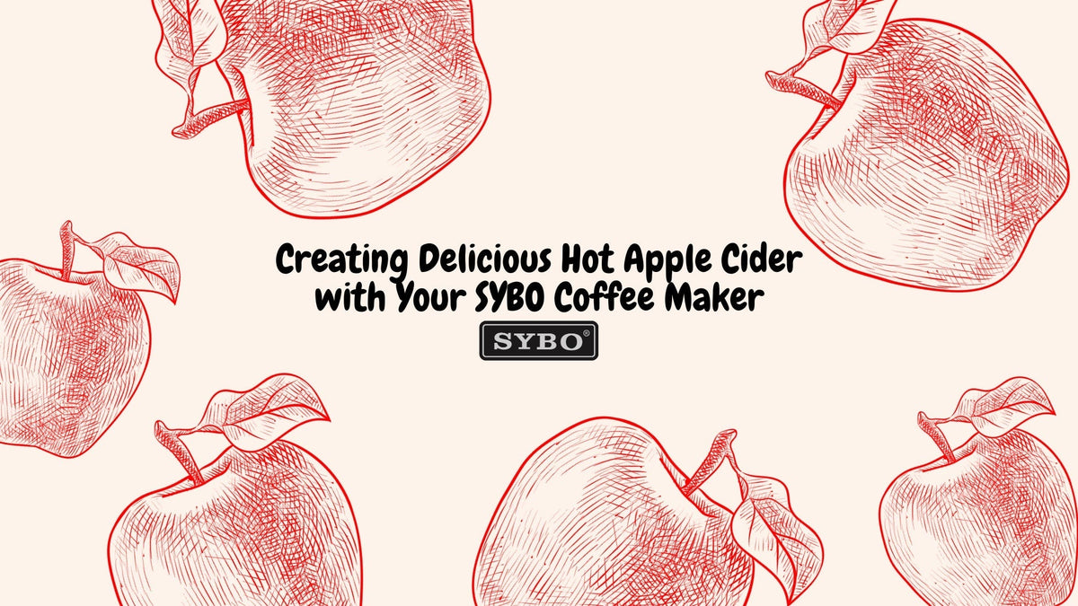 Creating Delicious Hot Apple Cider with Your SYBO Coffee Maker SYBO